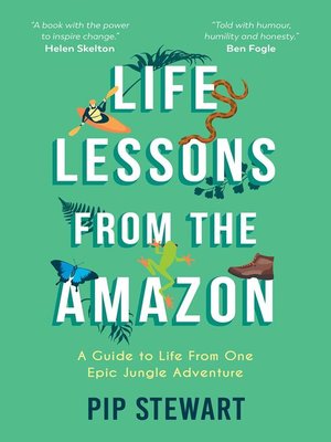 cover image of Life Lessons From the Amazon: a Guide to Life From One Epic Jungle Adventure